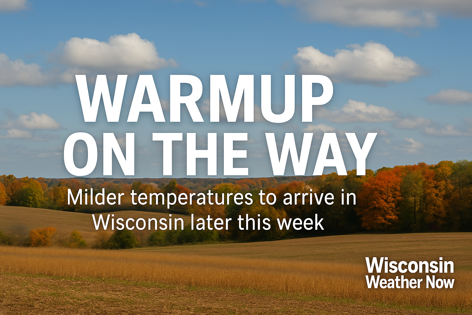 Warm up on the way. Wisconsin Weather Now